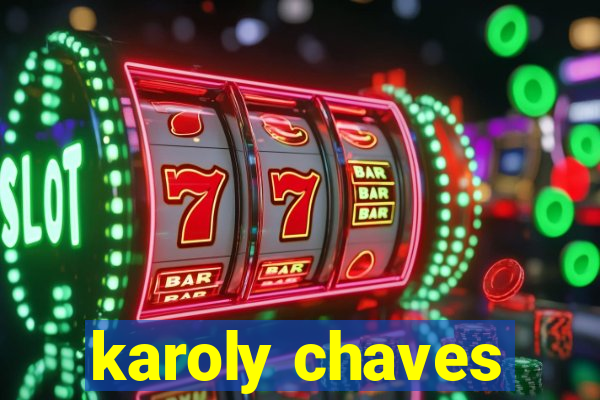 karoly chaves